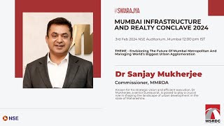 Mumbai Infrastructure And Realty Conclave 2024: MMRDA Commissioner Dr. Sanjay Mukherjee On ‘Envisioning The Future Of Mumbai Metropolitan And Managing World’s Biggest Urban Agglomeration’